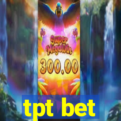 tpt bet